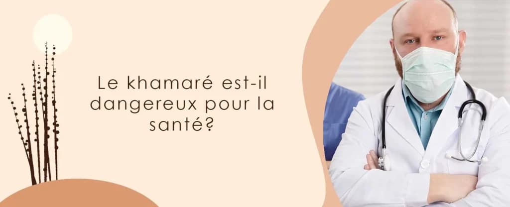 Les dangers du khamaré pour la santé 