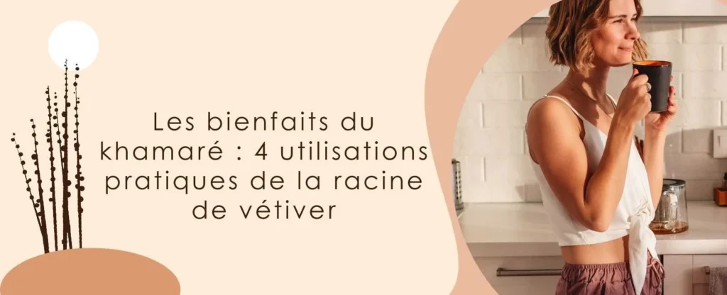 Les bienfaits du khamaré : 4 utilisations pratiques de la racine de vétiver