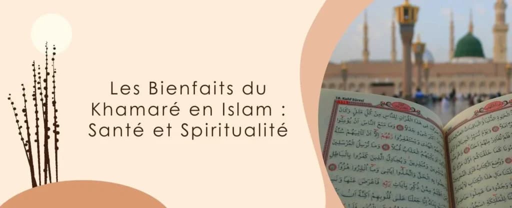 Les Bienfaits du Khamaré en Islam : Santé et Spiritualité 