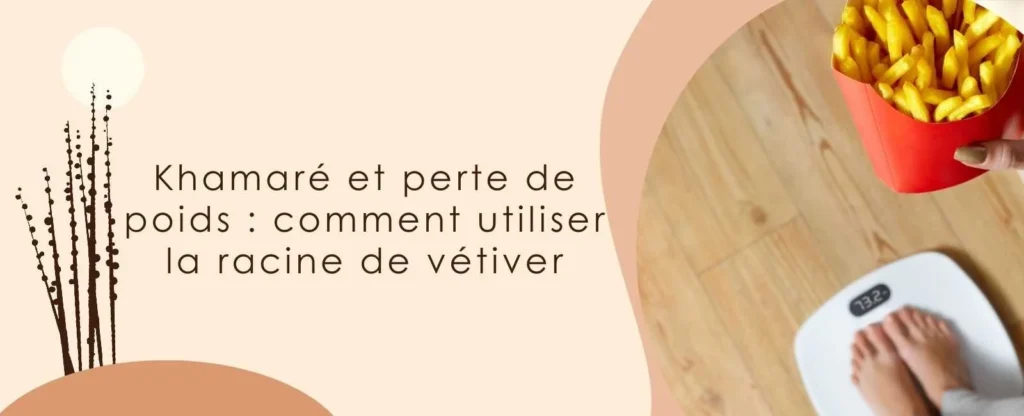 Khamaré et perte de poids : comment utiliser la racine de vétiver